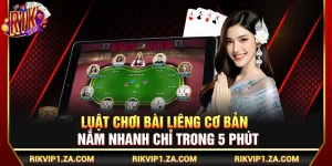 Luật Chơi Bài Liêng Cơ Bản – Nắm Nhanh Chỉ Trong 5 Phút