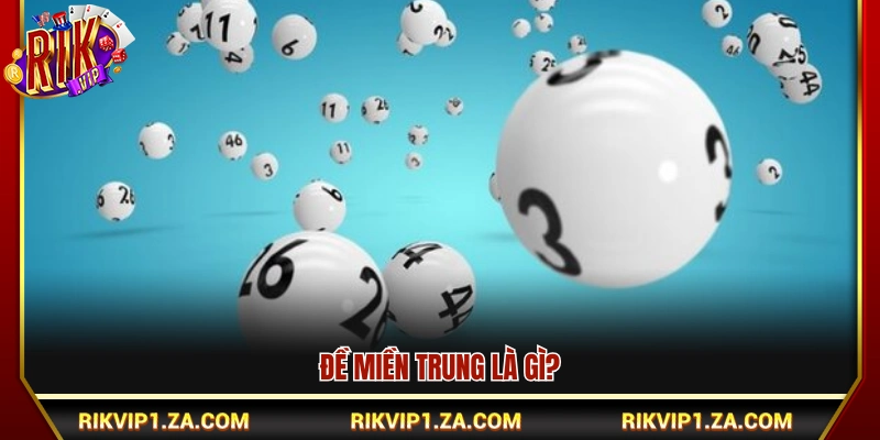 Giải thích lô đề miền Trung