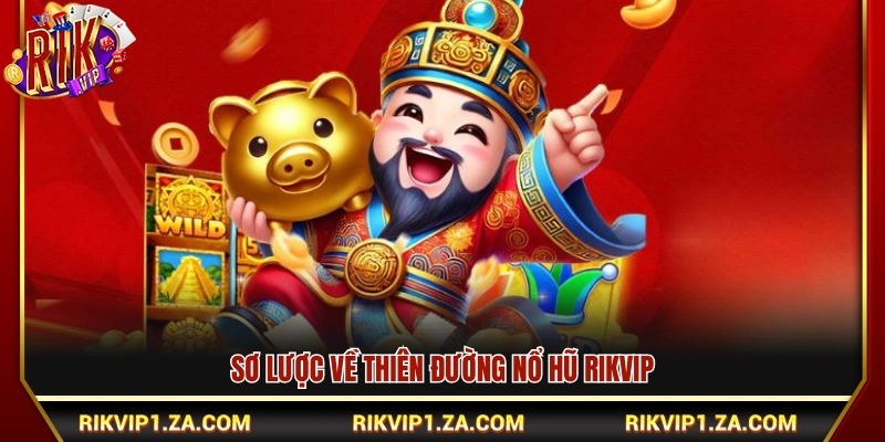 Nổ Hũ Rikvip – Sảnh Quay Slots Mượt Tay Trúng Thưởng Mỗi Ngày 1 Khái quát về chuyên mục nổ hũ Rikvip