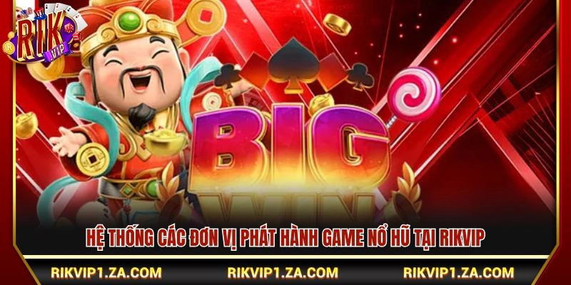 Nổ Hũ Rikvip – Sảnh Quay Slots Mượt Tay Trúng Thưởng Mỗi Ngày 3 Các đối tác cung cấp slot game cho Rik Vip